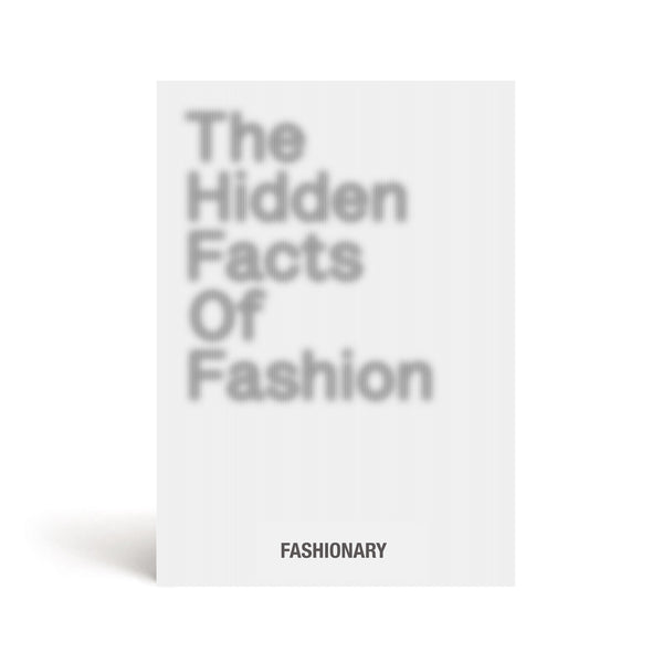 The Hidden Facts of Fashion